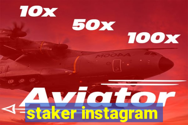 staker instagram